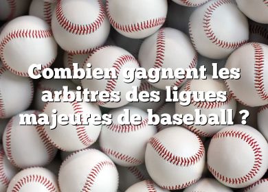 Combien gagnent les arbitres des ligues majeures de baseball ?